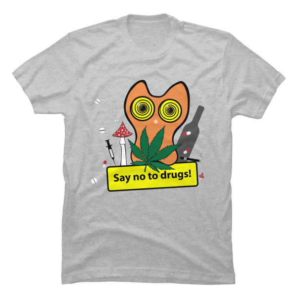 say no to drugs shirt